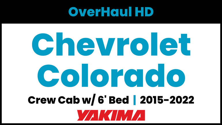 Chevrolet Colorado Crew Cab - 6ft Bed | Yakima OverHaul HD Complete Bed Rack | 2015-2022