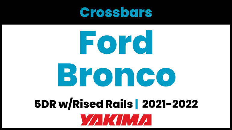 Ford Bronco 5DR (w/raised rails) Yakima Crossbar Complete Roof Rack | 2021-2022