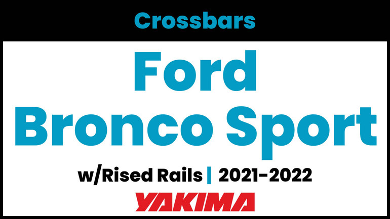 2021-2024 Ford Bronco Sport (w/raised rails) Yakima Crossbar Complete Roof Rack