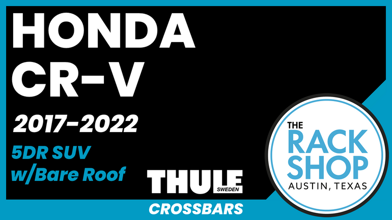 Honda CR-V (w/bare roof) Thule Crossbar Complete Roof Rack | 2017-2022 Honda CR-V (w/bare roof) Thule Crossbar Complete Roof Rack | 2017-2022
