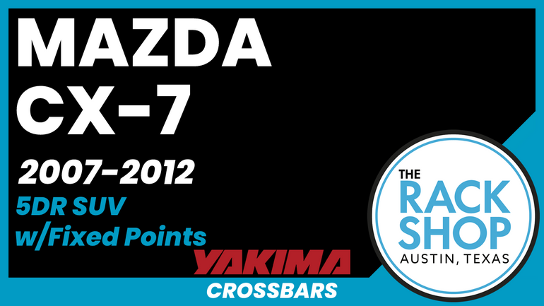 2007-2012 Mazda CX-7 (w/fixed Points) Yakima Crossbar Complete Roof Rack