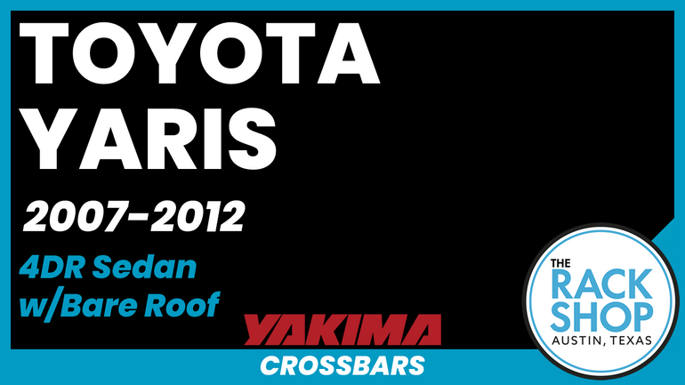 2007-2012 Toyota Yaris 4DR Sedan (bare roof) Yakima Crossbar Complete Roof Rack