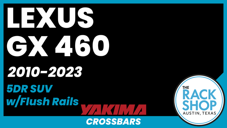 2010-2023 Lexus GX460 (w/flush rails) | Yakima Crossbar Complete Roof Rack