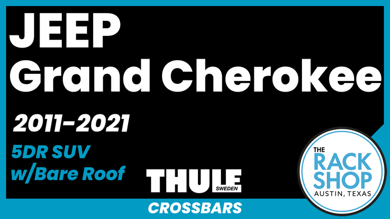 2011-2021 Jeep Grand Cherokee WK (w/bare roof) Thule Crossbar Complete Roof Rack