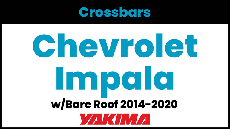 Chevrolet Impala Yakima Crossbar Complete Roof Rack | 2014-2020