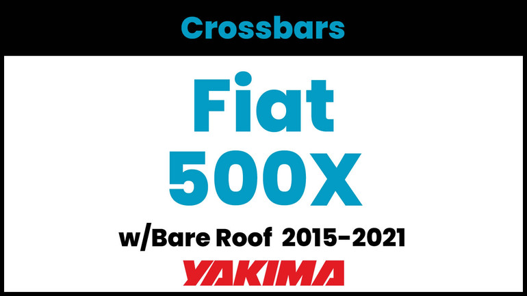 Fiat 500X Yakima Crossbar Complete Roof Rack | 2015-2021