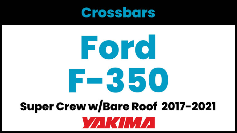 Ford F-350 Super Duty Crew Cab Yakima Crossbar Complete Roof Rack | 2017-2021