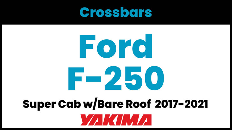 Ford F-250 Super Duty Super Cab Yakima Crossbar Complete Roof Rack | 2017-2021