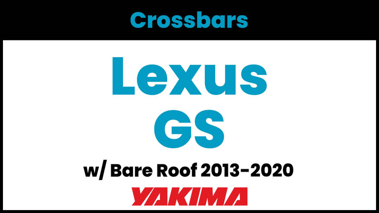 Lexus GS Yakima Crossbar Complete Roof Rack | 2013-2020