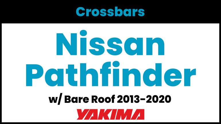 Nissan Pathfinder (w/bare roof) Yakima Crossbar Complete Roof Rack | 2013-2020