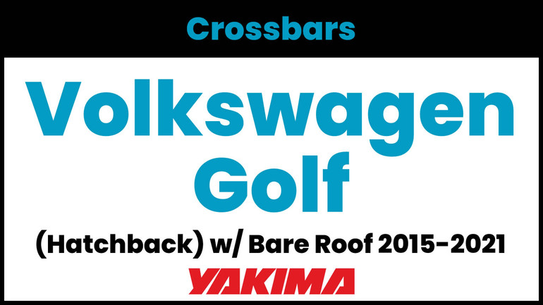 Volkswagen Golf 5DR (Hatchback) Yakima Crossbar Complete Roof Rack | 2015-2021