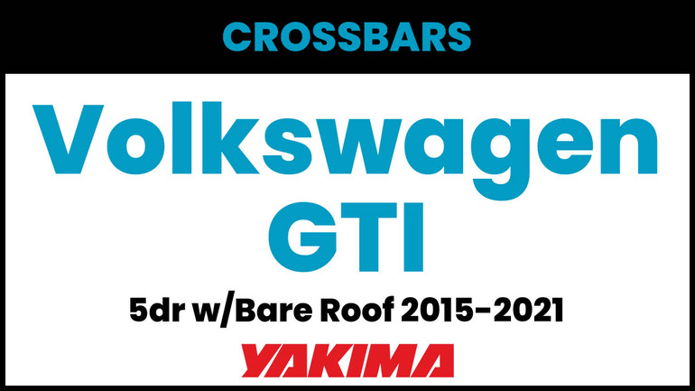 Volkswagen GTI 5DR (Hatchback) Yakima Crossbar Complete Roof Rack | 2015-2021