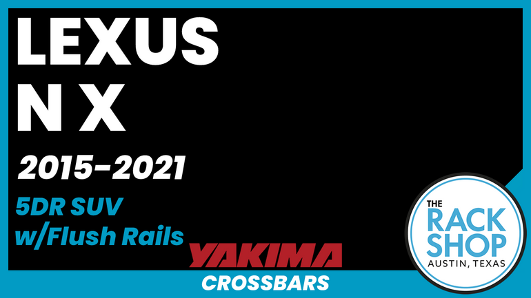 2015-2021 Lexus NX (w/flush rails) Yakima Crossbar Complete Roof Rack