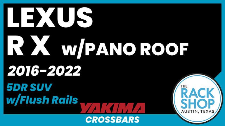 2016-2022 Lexus RX w/Panoramic Roof (w/flush rails) Yakima Crossbar Complete Roof Rack