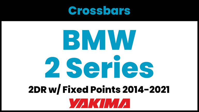 BMW 2 Series 2DR (w/fixed points) Yakima Crossbar Complete Roof Rack | 2014-2021