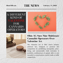 Valentine Of A Different Kind - State of Ohio Sues Nine Major Multistate Cannabis Operators Over Valentine Anti-Trust Act