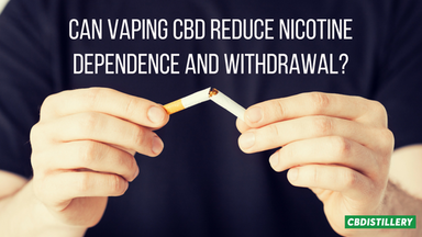 Can Vaping CBD Reduce Nicotine Dependence and Withdrawal?