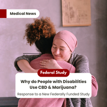Why do People with Disabilities Use CBD or Marijuana? - Response to a New Federally Funded Study
