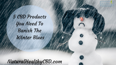 The 5 CBD Products You Need To Banish The Winter Blues