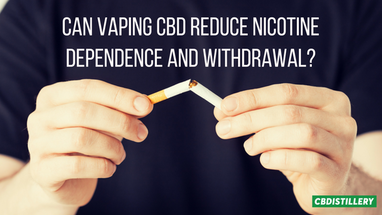 Can Vaping CBD Reduce Nicotine Dependence and Withdrawal?