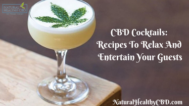 CBD Cocktails: Recipes To Relax And Entertain Your Guests