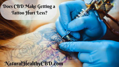 Does CBD Make Getting a Tattoo Hurt Less?