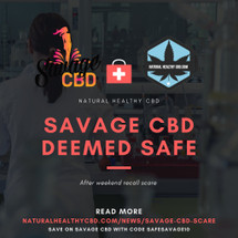 Savage Scare! Savage CBD Deemed Safe After Weekend THC Recall