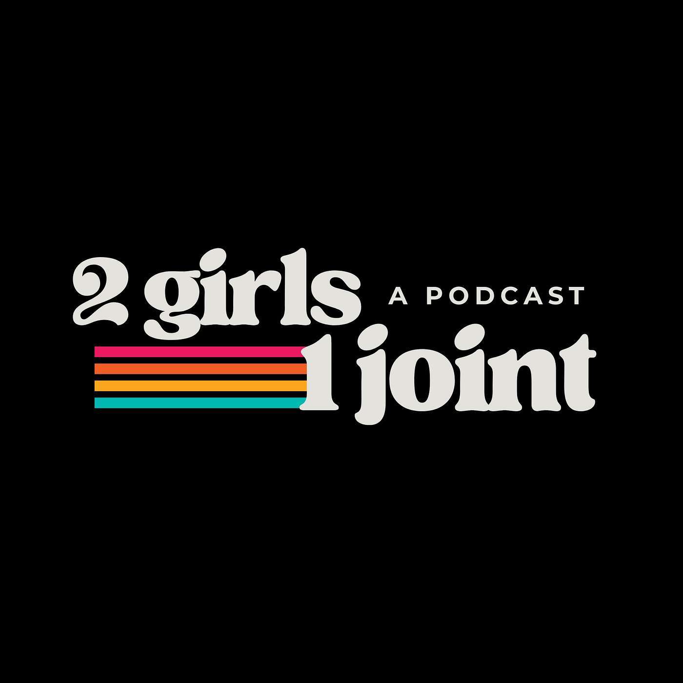 2 girls 1 joint podcast listen now