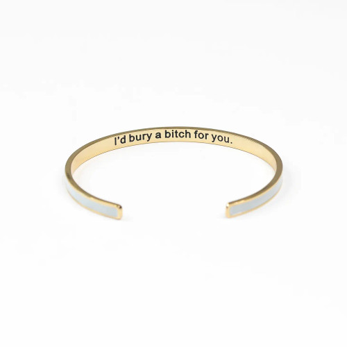 Id Bury A Bitch For You