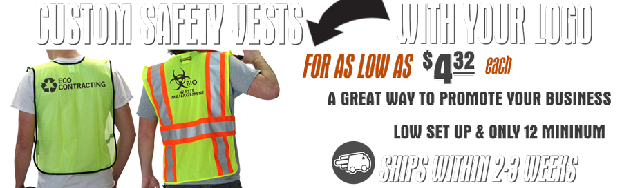 Banner Image: Custom safety vests with your logo for as low as $4.32 each. A great way to promote your business. Low set up and only 12 minimum. Ship within 2-3 weeks.