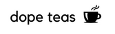 Dope Teas