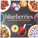 Blueberries- 50 TRIED & TRUE RECIPES by Julia Rutland