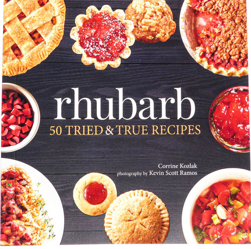 50 Rhubarb TRIED & TRUE RECIPES by Corrine Kozlak