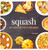 50 Squash TRIED & TRUE RECIPES by Julia Rutland