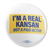 I'm A Real Kansan (2.25" Pin-Back Button -- Pack Of Two!)