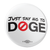 Just Say No To DOGE (2.25" Pin-Back Button -- Pack Of Two!)