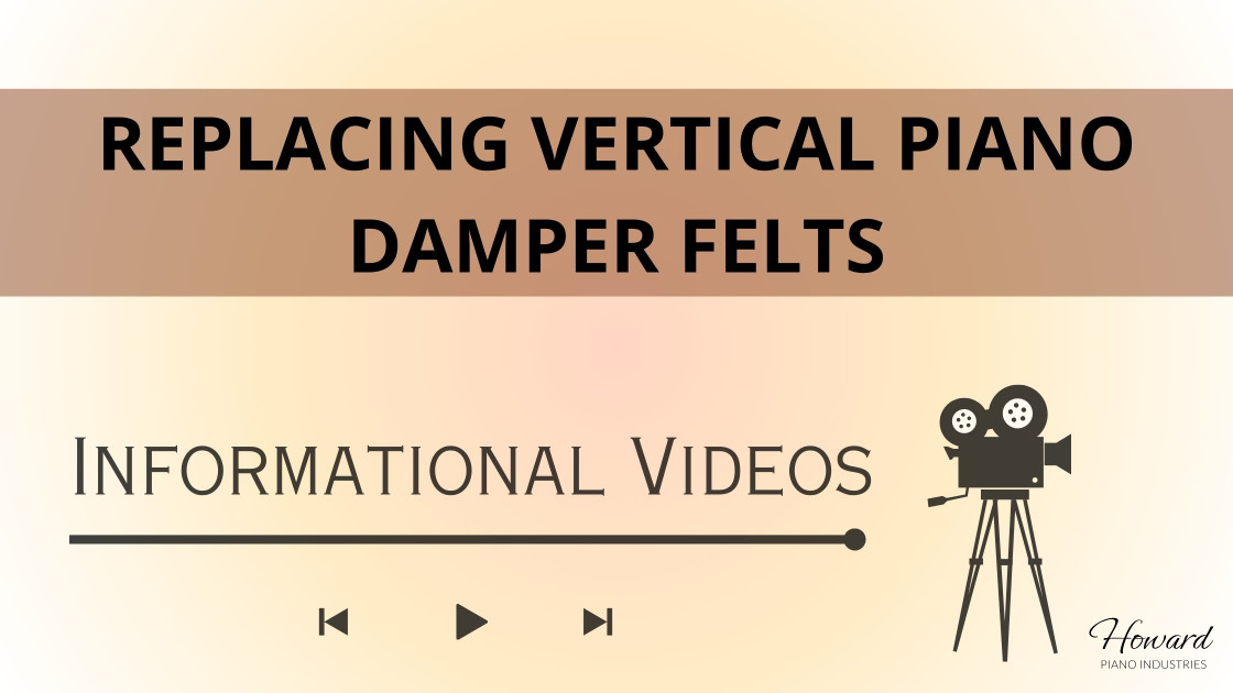 Replacing Vertical Piano Damper Felts