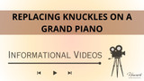 Replacing Knuckles on a Grand Piano