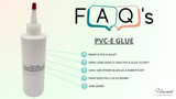 PVC-E Glue FAQ's