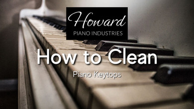 ​How to Clean Piano Keys