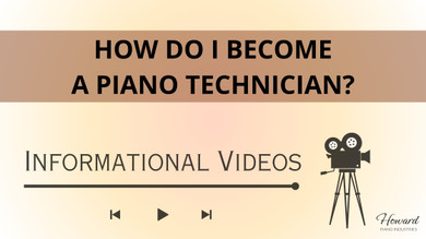 How Do I become a Piano Technician? How Do I become a Piano Technician?