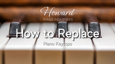 ​How to Replace Piano Keytops