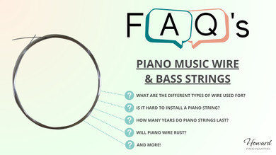 Piano Music Wire & Bass Strings FAQ's Piano Music Wire & Bass Strings FAQ's