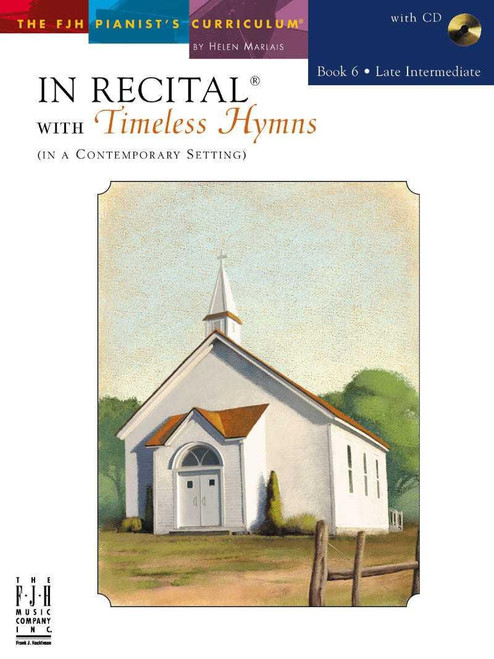 In Recital® with Timeless Hymns Book 6 In Recital® with Timeless Hymns Book 6