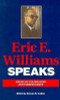 Eric E. Williams Speaks: Essays On Colonialism And Independence