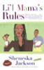 Li'l Mama's Rules