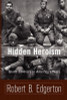 Hidden Heroism: Black Soldiers In America&rsquo;s Wars