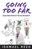 Going Too Far: Essays About America&rsquo;s Nervous Breakdown