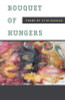 Bouquet of Hungers: Poems