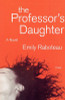 The Professor&rsquo;s Daughter: A Novel